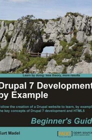 Cover of Drupal 7 Development by Example Beginner's Guide