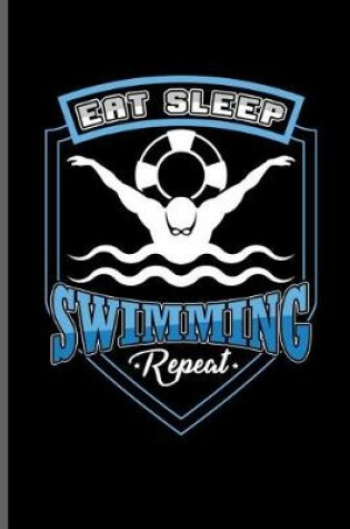 Cover of Eat Sleep Swimming Repeat