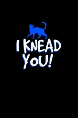 Cover of I knead you