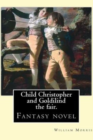 Cover of Child Christopher and Goldilind the fair. By