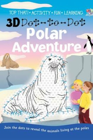 Cover of 3D Dot-to-dot Polar Adventure