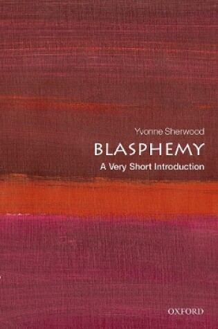 Cover of Blasphemy: A Very Short Introduction