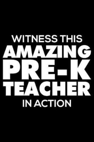 Cover of Witness This Amazing Pre-K Teacher In Action