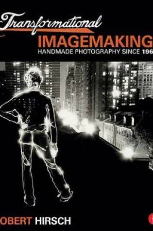 Cover of Transformational Imagemaking: Handmade Photography Since 1960