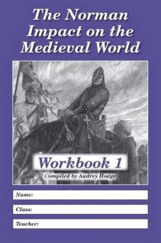 Cover of The Norman Impact on the Medieval World: Workbook 1