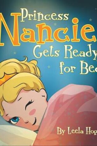 Cover of Princess Nancie Gets Ready for Bed