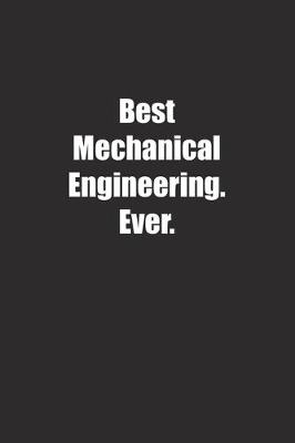 Book cover for Best Mechanical Engineering. Ever.