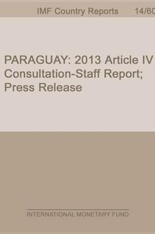 Cover of Paraguay: 2013 Article IV Consultation-Staff Report; Press Release