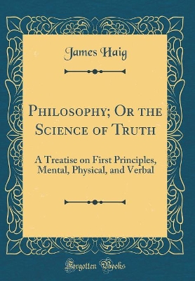 Book cover for Philosophy; Or the Science of Truth