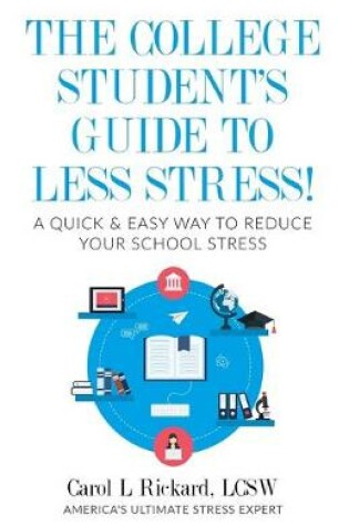 Cover of The College Student's Guide To Less Stress