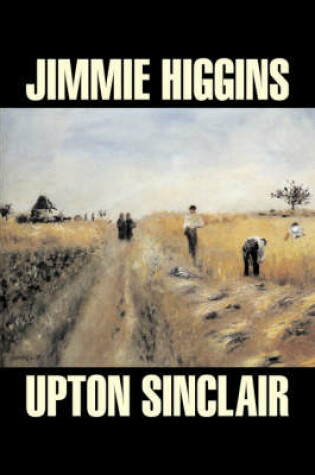 Cover of Jimmie Higgins by Upton Sinclair, Science Fiction, Literary, Classics
