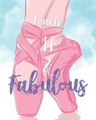 Book cover for I Am 11 & Fabulous