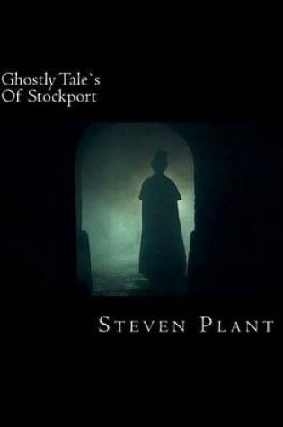 Cover of Ghostly Tale`s of Stockport