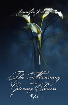 Book cover for The Mourning and Grieving Process