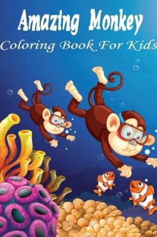 Cover of Amazing Monkey Coloring Book For Kids