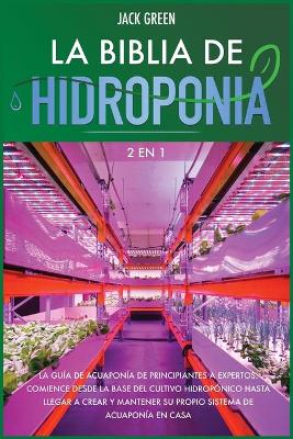 Cover of La Biblia de Hidroponia 2 EN 1