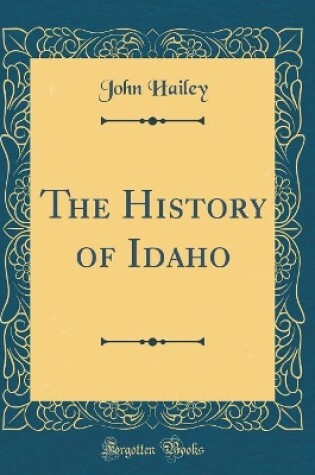 Cover of The History of Idaho (Classic Reprint)