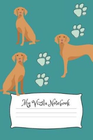 Cover of My Vizsla Notebook