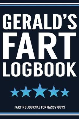 Book cover for Gerald's Fart Logbook Farting Journal For Gassy Guys