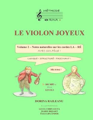 Book cover for LE VIOLON JOYEUX Volume 2 - Notes naturelles sur les cordes LA - RE avec solfege !