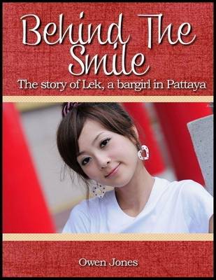 Book cover for Behind the Smile: The Story of Lek, a Bar Girl in Pattaya