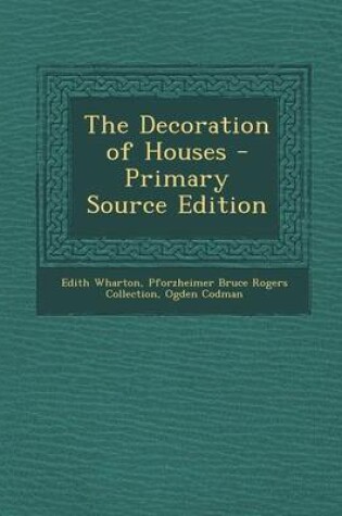 Cover of The Decoration of Houses - Primary Source Edition