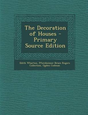 Book cover for The Decoration of Houses - Primary Source Edition