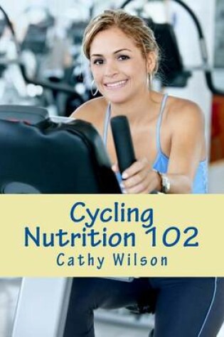 Cover of Cycling Nutrition 102