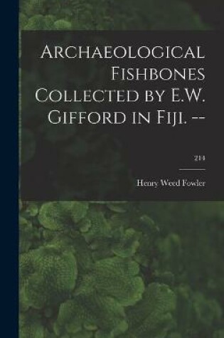 Cover of Archaeological Fishbones Collected by E.W. Gifford in Fiji. --; 214