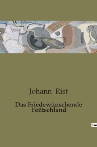 Cover of Das Friedewünschende Teütschland