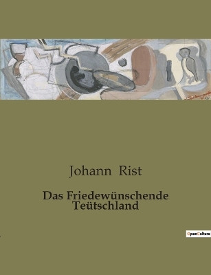 Book cover for Das Friedewünschende Teütschland