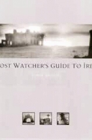 Cover of Ghost Watcher's Guide to Ireland, A