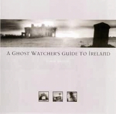 Book cover for Ghost Watcher's Guide to Ireland, A