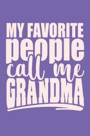 Cover of My Favorite People Call Me Grandma