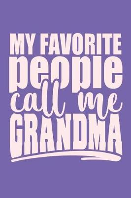 Book cover for My Favorite People Call Me Grandma