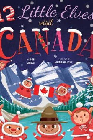 Cover of 12 Little Elves Visit Canada