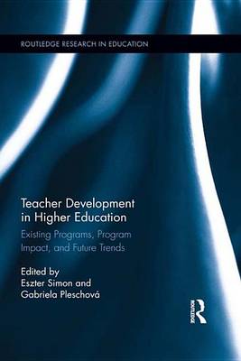 Cover of Teacher Development in Higher Education: Existing Programs, Program Impact, and Future Trends