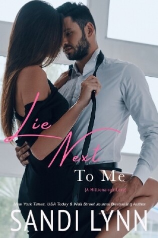 Cover of Lie Next To Me (A Millionaire's Love)