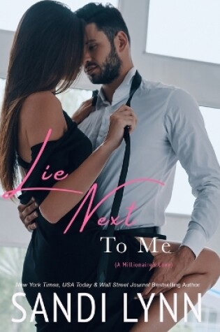 Cover of Lie Next To Me (A Millionaire's Love)