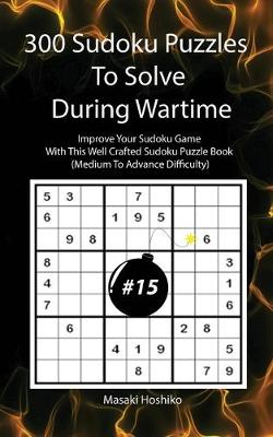 Book cover for 300 Sudoku Puzzles To Solve During Wartime #15