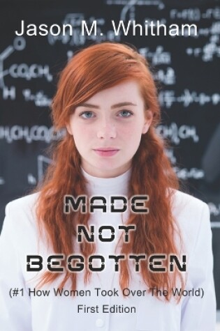 Cover of Made Not Begotten