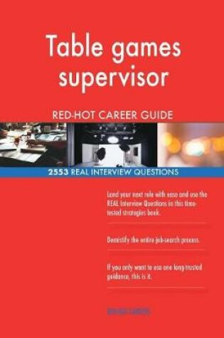 Cover of Table games supervisor RED-HOT Career Guide; 2553 REAL Interview Questions