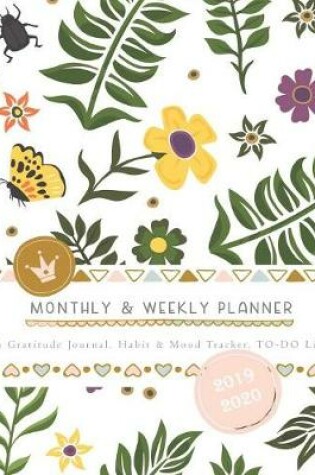 Cover of Monthly & Weekly Planner 2019 - 2020 with Gratitude Journal, Habit & Mood Tracker, TO-DO Lists