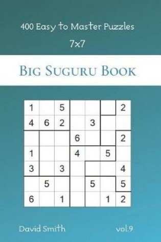 Cover of Big Suguru Book - 400 Easy to Master Puzzles 7x7 vol.9