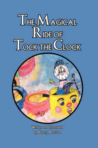 Cover of The Magical Ride of Tock the Clock