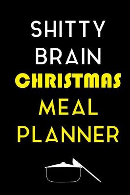 Book cover for Shitty Brain Christmas Meal Planner