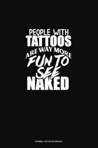 Cover of People With Tattoos Are Way More Fun To See Naked