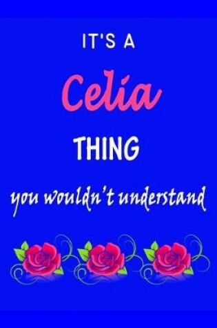 Cover of It's A Celia Thing You Wouldn't Understand