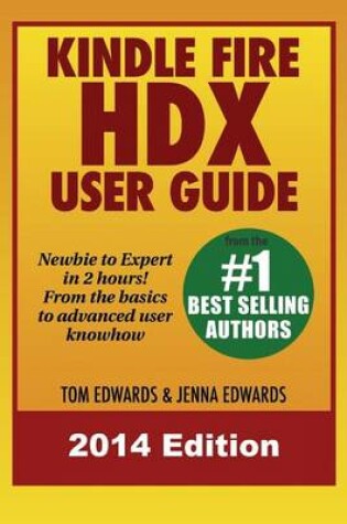 Cover of Kindle Fire Hdx User Guide - Newbie to Expert in 2 Hours!