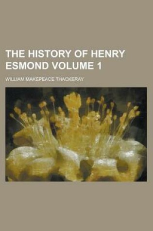 Cover of The History of Henry Esmond Volume 1